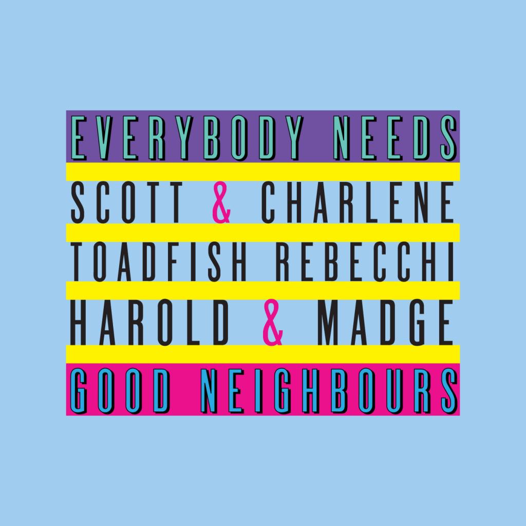 Neighbours Everybody Needs Good Women's Sweatshirt product image 7