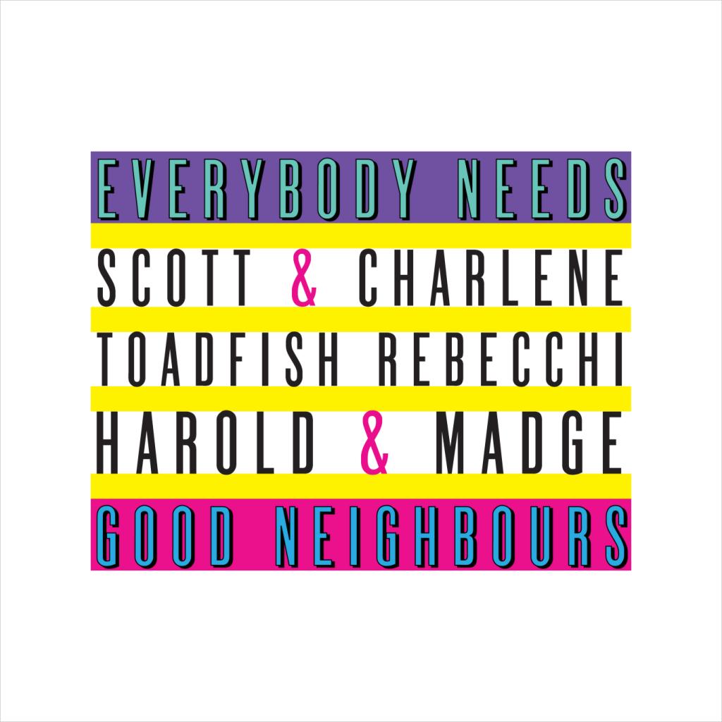 Neighbours Everybody Needs Good Men's T-Shirt product image 5