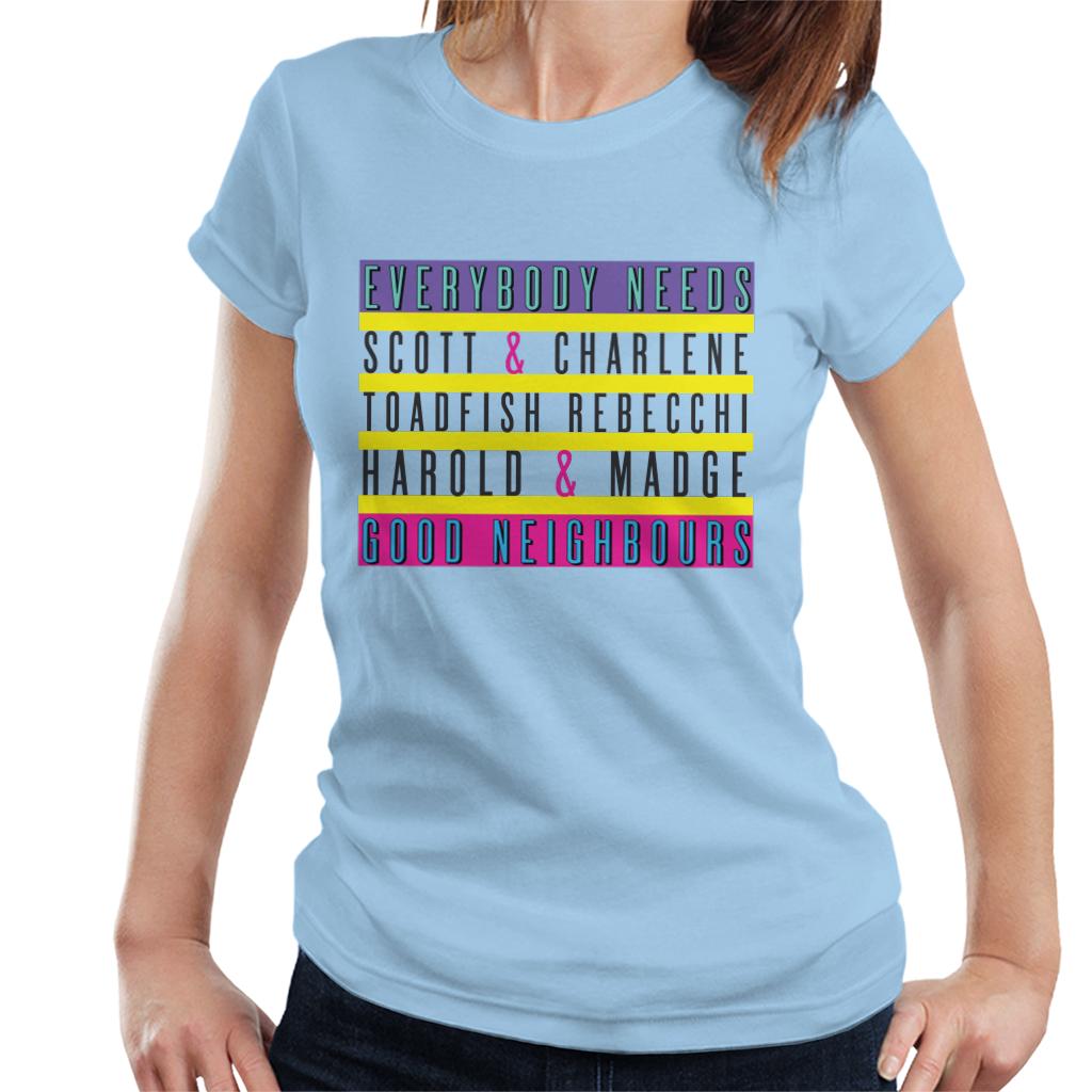 Neighbours Everybody Needs Good Women's T-Shirt product image 6